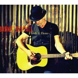 Barney Bentall - Flesh and Bone  CD